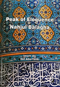 Peak of Eloquence, Nahjul Balagha by Ali ibn Abu-Talib, Sayyid al-Sharif ar-Radi, Martyr Murtadha Mutahhari, Yasin T. al-Jibouri, 9780940368422