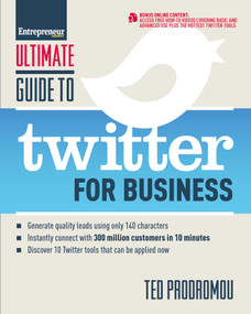 Ultimate Guide to Twitter for Business by Ted Prodromou, 9781599184494