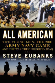 All American (Two Young Men, the 2001 Army-Navy Game and the War They Fought in Iraq) - 9780062202819 by Steve Eubanks, 9780062202819