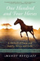 One Hundred and Four Horses (A Memoir of Farm and Family, Africa and Exile) by Mandy Retzlaff, 9780062204370