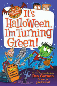 My Weird School Special: It's Halloween, I'm Turning Green! by Dan Gutman, Jim Paillot, 9780062206794