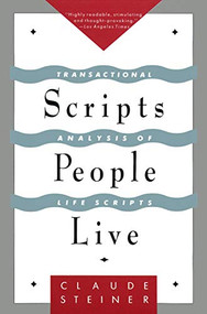 Scripts People Live (Transactional Analysis of Life Scripts) by Claude Steiner, 9780802132109
