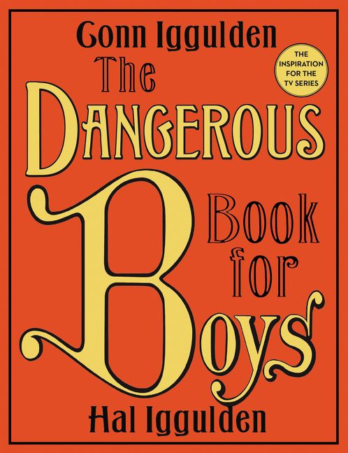 The Dangerous Book for Boys by Conn Iggulden, Hal Iggulden, 9780062208972