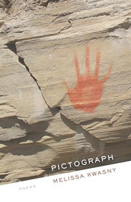 Pictograph (Poems) by Melissa Kwasny, 9781571314628