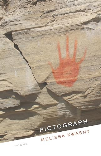 Pictograph (Poems) by Melissa Kwasny, 9781571314628
