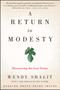 A Return to Modesty (Discovering the Lost Virtue) by Wendy Shalit, 9781476756653
