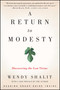 A Return to Modesty (Discovering the Lost Virtue) by Wendy Shalit, 9781476756653