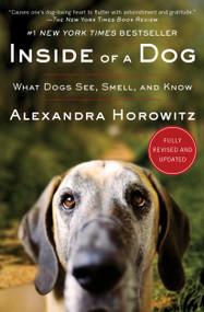 Inside of a Dog (What Dogs See, Smell, and Know) by Alexandra Horowitz, 9781416583431