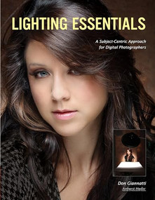 Lighting Essentials (A Subject-Centric Approach for Digital Photographers) by Don Giannatti, 9781608952328