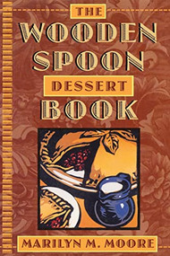 Wooden Spoon Dessert Book by Marilyn M. Moore, 9780871136077
