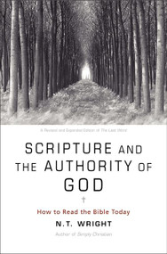 Scripture and the Authority of God (How to Read the Bible Today) by N. T. Wright, 9780062212641