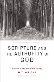 Scripture and the Authority of God (How to Read the Bible Today) by N. T. Wright, 9780062212641