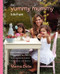 The Yummy Mummy Kitchen (100 Effortless and Irresistible Recipes to Nourish Your Family with Style and Grace) by Marina Delio, 9780062213556