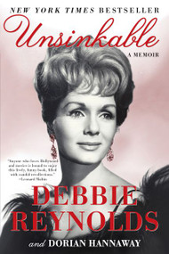 Unsinkable (A Memoir) by Debbie Reynolds, Dorian Hannaway, 9780062213662