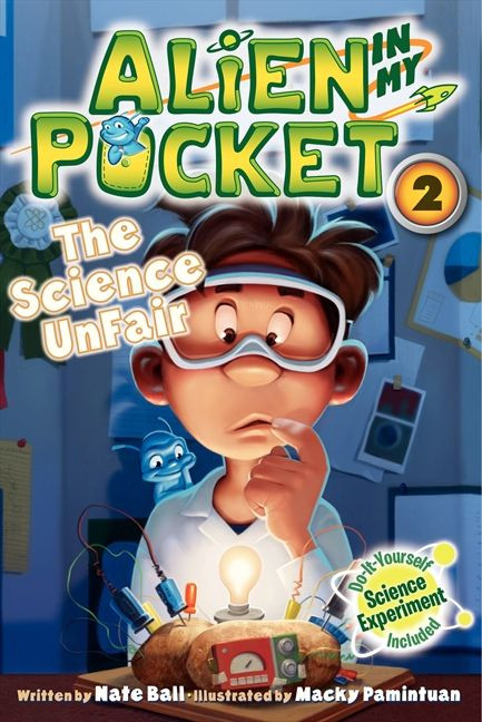 Alien in My Pocket #2: The Science UnFair by Nate Ball, Macky Pamintuan, 9780062216250