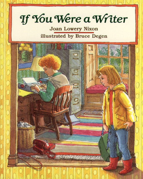 If You Were a Writer - 9780027682106 by Joan Lowery Nixon, Bruce Degen, 9780027682106