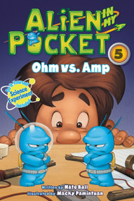 Alien in My Pocket #5: Ohm vs. Amp by Nate Ball, Macky Pamintuan, 9780062216311