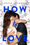 How to Love - 9780062216366 by Katie Cotugno, 9780062216366