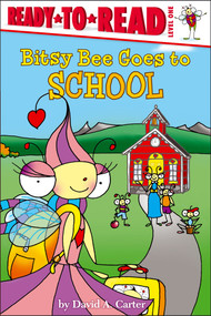 Bitsy Bee Goes to School (Ready-to-Read Level 1) by David  A. Carter, David  A. Carter, 9781442495036