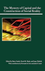 The Mystery of Capital and the Construction of Social Reality by Barry Smith, David Mark, Isaac Ehrlich, 9780812696158