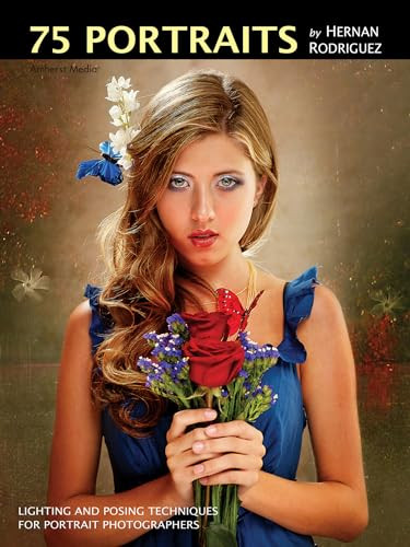 75 Portraits by Hernan Rodriguez (Lighting and Posing Techniques for Portrait Photographers) by Hernan Rodriguez, 9781608955121