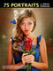 75 Portraits by Hernan Rodriguez (Lighting and Posing Techniques for Portrait Photographers) by Hernan Rodriguez, 9781608955121