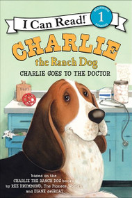 Charlie the Ranch Dog: Charlie Goes to the Doctor by Ree Drummond, Diane deGroat, 9780062219176