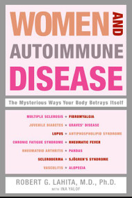 Women and Autoimmune Disease (The Mysterious Ways Your Body Betrays Itself) by Robert G. Lahita, 9780060081508