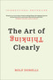 The Art of Thinking Clearly by Rolf Dobelli, 9780062219695