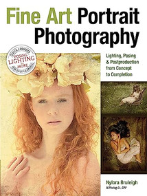 Fine Art Portrait Photography (Lighting, Posing & Postproduction from Concept to Completion) by Nylora Bruleigh, 9781608957675
