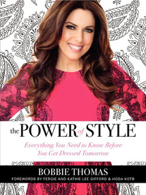 The Power of Style (Everything You Need to Know Before You Get Dressed Tomorrow) by Bobbie Thomas, 9780062219749