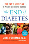 The End of Diabetes (The Eat to Live Plan to Prevent and Reverse Diabetes) - 9780062219985 by Joel Fuhrman, M.D., 9780062219985
