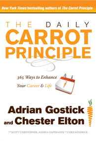 The Daily Carrot Principle (365 Ways to Enhance Your Career and Life) by Adrian Gostick, Chester Elton, 9781501109621