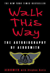 Walk This Way (The Autobiography of Aerosmith) by Aerosmith, Stephen Davis, 9780060515805