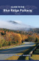 Guide to the Blue Ridge Parkway by Victoria Logue, Frank Logue, Nicole Blouin, 9780897329088