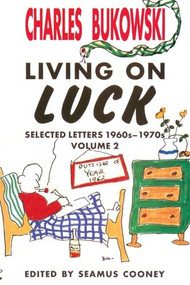 Living On Luck by Charles Bukowski, 9780876859810