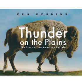 Thunder on the Plains (The Story of the American Buffalo) by Ken Robbins, Ken Robbins, 9781416995364
