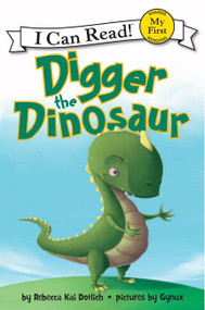 Digger the Dinosaur by Rebecca Dotlich, Gynux, 9780062222213