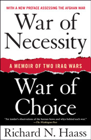 War of Necessity, War of Choice (A Memoir of Two Iraq Wars) by Richard N. Haass, 9781416549031