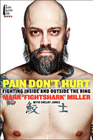 Pain Don't Hurt (Fighting Inside and Outside the Ring) by Mark Miller, Shelby Jones, 9780062222343