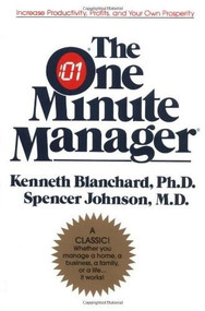 The One Minute Manager Anniversary Ed (The World's Most Popular Management Method) by Ken Blanchard, Spencer Johnson, M.D., 9780688014292