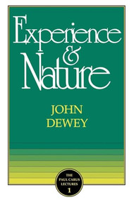 The Experience and Nature by John Dewey, 9780875480978