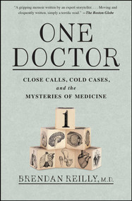 One Doctor (Close Calls, Cold Cases, and the Mysteries of Medicine) by Brendan Reilly, 9781476726359