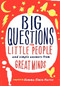 Big Questions from Little People (And Simple Answers from Great Minds) by Gemma Elwin Harris, 9780062223227