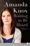 Waiting to Be Heard (A Memoir) - 9780062223265 by Amanda Knox, 9780062223265