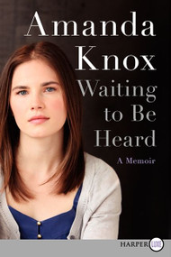 Waiting to Be Heard (A Memoir) - 9780062223265 by Amanda Knox, 9780062223265
