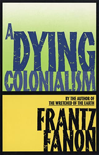 A Dying Colonialism by Frantz Fanon, Haakon Chevalier, 9780802150271