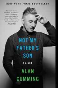 Not My Father's Son (A Memoir) by Alan Cumming, 9780062225078