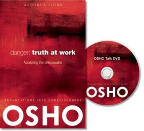 Danger: Truth at Work (Accepting the Unknowable) by Osho International Foundation, 9780984444410