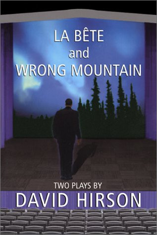 La Bete and Wrong Mountain (Two Plays) by David Hirson, 9780802138217